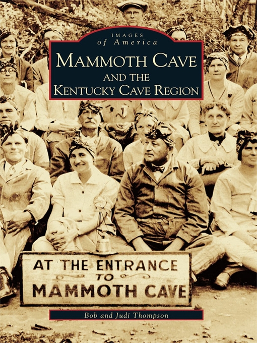 Title details for Mammoth Cave and the Kentucky Cave Region by Bob Thompson - Available